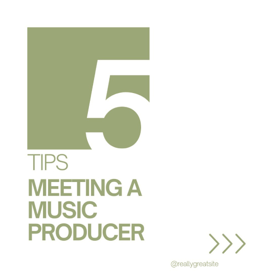 Five Tips for Meeting a Producer